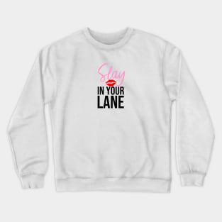 Slay in Your Lane Crewneck Sweatshirt